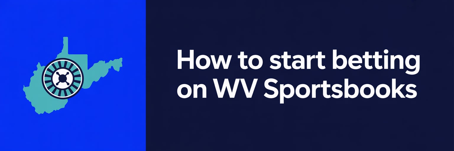 How to Start Betting on WV Sportsbooks